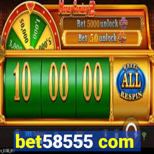 bet58555 com